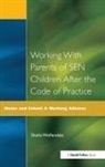 Sheila Wolfendale, Wolfendale Sheila - Working With Parents of Sen Children After the Code of Practice