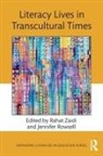 Rahat Rowsell Zaidi, Jennifer Rowsell, Rowsell Jennifer, Rahat Zaidi - Literacy Lives in Transcultural Times