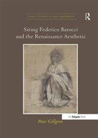 Peter Gillgren - Siting Federico Barocci and the Renaissance Aesthetic
