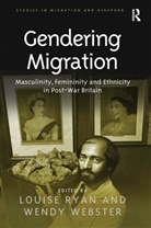 Wendy Webster, Louise Ryan - Gendering Migration