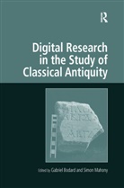 Simon Bodard Mahony, Gabriel Bodard, Bodard Gabriel, Simon Mahony, Mahony Simon - Digital Research in the Study of Classical Antiquity