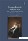 Alison McQueen - Empress Eugenie and the Arts
