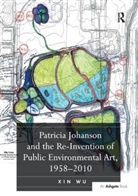 Xin Wu, Wu Xin - Patricia Johanson and the Re Invention of Public Environmental Art,