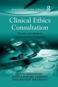 John-Stewart Gordon, Jan Schildmann, Schildmann Jan - Clinical Ethics Consultation Theories and Methods, Implementation, Evaluation
