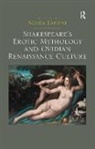 Agnes Lafont, Agnès Lafont - Shakespeare''s Erotic Mythology and Ovidian Renaissance Culture