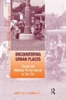 Lars Frers, Frers Lars, Lars Meier, Meier Lars - Encountering Urban Places
