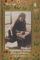 Ellen Brinks - Anglophone Indian Women Writers, 18701920