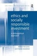 William Ransome, William Sampford Ransome, Charles Sampford - Ethics and Socially Responsible Investment A Philosophical Approach