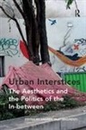 Andrea Mubi Brighenti, Andrea Mubi (University of Trento Brighenti, Brighenti Andrea Mubi - Urban Interstices: The Aesthetics and the Politics of the In-Between