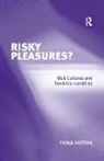 Fiona Hutton, Hutton Fiona - Risky Pleasures?