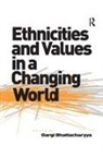 Gargi Bhattacharyya, Gargi Bhattacharyya, Bhattacharyya Gargi - Ethnicities and Values in a Changing World