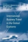 Ben Derudder, Ben Witlox Derudder, Frank Witlox, Jonathan V Beaverstock, Jonathan V. Beaverstock - International Business Travel in the Global Economy