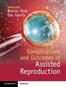 Botros (University of South Alabama) Gerris Rizk, Jan Gerris, Gerris Jan, Botros Rizk, Rizk Botros - Complications and Outcomes of Assisted Reproduction