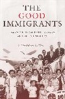 Madeline Y. Hsu, Hsu Madeline Y. - Good Immigrants