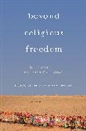 Elizabeth Shakman Hurd - Beyond Religious Freedom