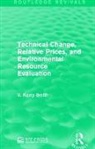 V Kerry Smith, V. Kerry Smith - Technical Change, Relative Prices, and Environmental Resource