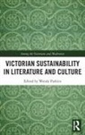 Wendy Parkins, Wendy Parkins - Victorian Sustainability in Literature and Culture