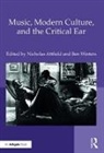 Nicholas Attfield, Nicholas Winters Attfield, Attfield Nicholas, Ben Winters, Winters Ben - Music, Modern Culture, and the Critical Ear