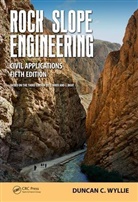 Duncan C. Wyllie, Duncan C. (Wyllie &amp; Norrish Rock Engineers Wyllie, Wyllie Duncan C. - Rock Slope Engineering