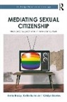 Anita Brady, Anita (University of Wellington Brady, Anita Burns Brady, Brady Anita, Kellie Burns, Cristyn Davies... - Mediating Sexual Citizenship