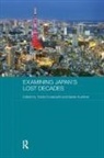 Yoichi Kushner Funabashi, Yoichi Funabashi, Barak Kushner - Examining Japan''s Lost Decades
