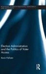 Kevin Pallister, Kevin (Bridgewater College Pallister - Election Administration and the Politics of Voter Access