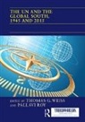 Thomas (City University of New York Weiss, Pallavi Roy, Roy Pallavi, Thomas Weiß, Thomas G. Weiss, Weiss Thomas G. - Un and the Global South, 1945 and 2015