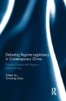 Suisheng (University of Denver Zhao, Suisheng Zhao - Debating Regime Legitimacy in Contemporary China