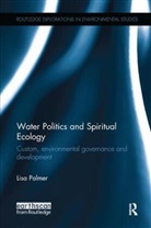 Lisa Palmer - Water Politics and Spiritual Ecology