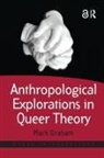 Mark Graham - Anthropological Explorations in Queer Theory
