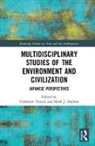 Yoshinori Hudson Yasuda, Mark Hudson, Hudson Mark, Yoshinori Yasuda - Multidisciplinary Studies of the Environment and Civilization