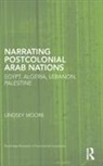 Lindsey Moore, Lindsey (University of Lancaster Moore, Moore Lindsey - Narrating Postcolonial Arab Nations