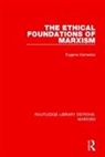 Eugene Kamenka, Kamenka Eugene - Ethical Foundations of Marxism (Rle Marxism)