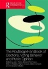Justin (Brunel University Fisher, Justin Fieldhouse Fisher, Marta Cantijoch, Cantijoch Marta, Edward Fieldhouse, Fieldhouse Edward... - Routledge Handbook of Elections, Voting Behavior and Public Opinion