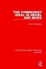 David MacGregor, Macgregor David - Communist Ideal in Hegel and Marx (Rle Marxism)