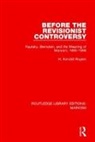 H. Kendall Rogers, Rogers H. Kendall - Before the Revisionist Controversy (Rle Marxism)