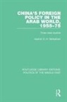 Hashim S H Behbehani, Hashim S. H. Behbehani, Hashim S.h. Behbehani - China''s Foreign Policy in the Arab World, 1955-75