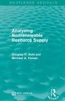 Douglas R Bohi, Douglas R. Bohi, Douglas R. Toman Bohi, Bohi Douglas R., Michael A Toman, Michael A. Toman - Analyzing Nonrenewable Resource Supply