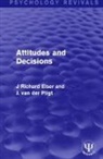 J Richard Eiser, J Richard Van Der Pligt Eiser, Joop van der Pligt - Attitudes and Decisions