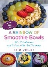 Leigh Weingus, Weingus Leigh - Rainbow of Smoothie Bowls