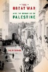 Salim Tamari, Tamari Salim - Great War and the Remaking of Palestine