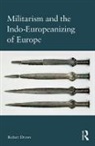 Robert Drews, Drews Robert - Militarism and the Indo-Europeanizing of Europe