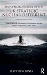 Matthew Jones, Matthew (London School of Economics Jones - Official History of the Uk Strategic Nuclear Deterrent