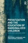 Bekisizwe S. Lubienski Ndimande, Christopher Lubienski, Lubienski Christopher, Bekisizwe S. Ndimande - Privatization and the Education of Marginalized Children