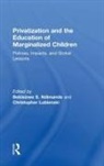 Bekisizwe S. Lubienski Ndimande, Christopher Lubienski, Lubienski Christopher, Bekisizwe S. Ndimande - Privatization and the Education of Marginalized Children