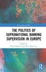 David (University of Luxembourg) Macartne Howarth, David Howarth, Huw Macartney, Macartney Huw - Politics of Supranational Banking Supervision in Europe