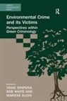 Toine White Spapens, Marieke Kluin, Toine Spapens, Spapens Toine, Rob White - Environmental Crime and Its Victims