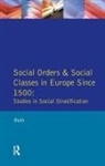 M L Bush, M. L. Bush - Social Orders and Social Classes in Europe Since 1500