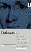 Michael Weston, Weston Michael - Kierkegaard and Modern Continental Philosophy An Introduction