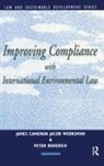 Jacob Cameron Werksman, James Cameron, Peter Roderick, Jacob Werksman - Improving Compliance With International Environmental Law